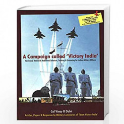 A Campaign Called ''Victory India'': Reviewed, Refined & Redefined Selection, Training & Grooming for Indian Military Officers b