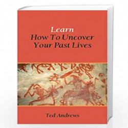 Learn How to Uncover Your Past Lives by TED ANDREWS Book-9788183221900