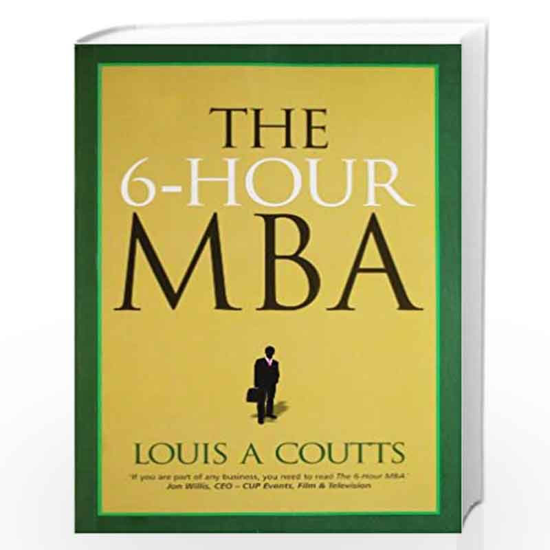 The 6 Hour Mba by Louis A. Coutts Book-9788183223409