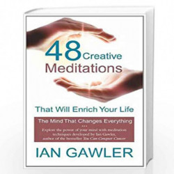 48 Creative Meditations That Will Enrich Your Life by Ian Gawler Book-9788183224154