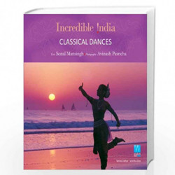 Classical Dances (Incredible India) by SONAL MANSINGH Book-9788183280679