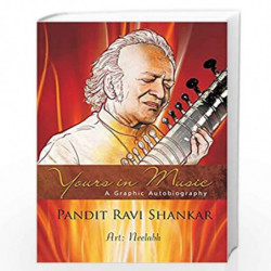 Yours in Music: A Graphic Autobiography by Pandit Ravi Shankar Book-9788183282956