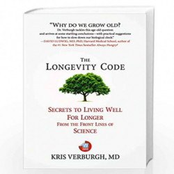 The Longevity Code: Secrets to Living Well For Longer From The Frontlines Of Science by Kris Verburgh,Md Book-9788183285438