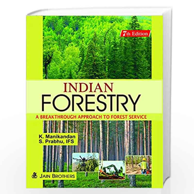 Indian Forestry A Breakthrough Approach to Forest Service - 7/edition, 2021 by Manikandan Book-9788183601740