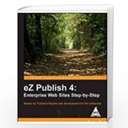 Ez Publish 4: Enterprise Web Sites Step-By-Step by DAN PILONE Book-9788184048643