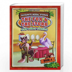 The Fox and The Stork: Book 4 (Favourite Moral Stories) by NA Book-9788184517941
