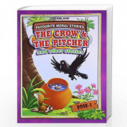 The Crow and the Pitcher and other stories (Favourite Moral Stories) by NA Book-9788184517958
