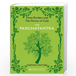 The Panchatantra: Three Brothers and the Flower of Gold (Classics) by Sampurna Chattarji Book-9788184773033