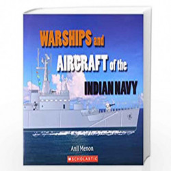 Warships and Aircraft of the Indian Navy by Menon, Anil Book-9788184779912