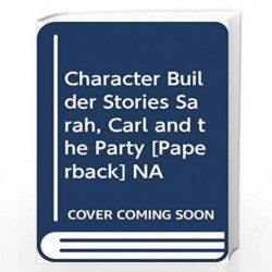 Character Builder Stories Sarah, Carl and The Party by NA Book-9788184995770