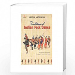 Traditions of Indian Folk Dance by KAPILA VATSYAYAN Book-9788185120225