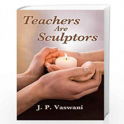 Teachers Are Sculptors by J.P.VASWANI Book-9788187662822
