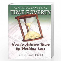 Overcoming Time Poverty by BILL QUAIN PH.D. Book-9788188452668