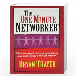 The One Minute Networker: The Nine Simple Laws Of Networking That Will Change Your Life Forever by THAYER Book-9788188452675
