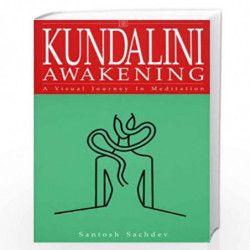 Kundalini Awakening: A Visual Journey in Meditation by SACHDEVA SANTOSH Book-9788188479153