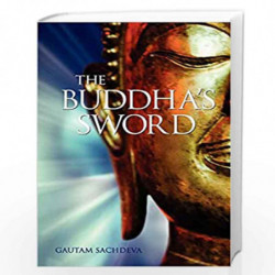 The Buddha''s Sword by SACHDEVA GAUTAM Book-9788188479436
