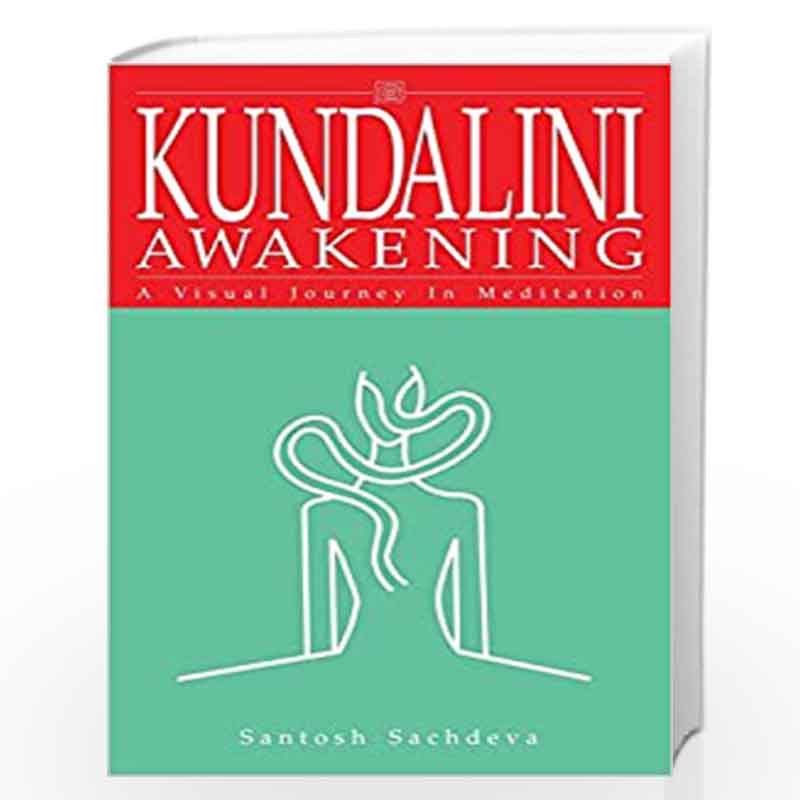 Kundalini Awakening: A Visual Journey in Meditation by SANTOSH SACHDEVA Book-9788188479689