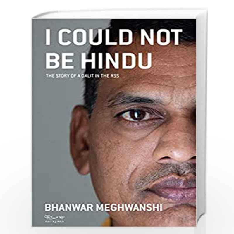 I Could Not Be Hindu : The Story of a Dalit in the RSS by Bhanwar Meghwanshi Book-9788189059934