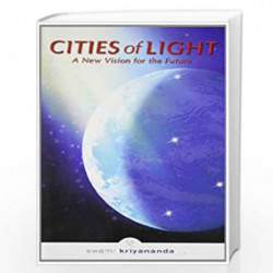 Cities Of Light: A New Vision For The Future by KRIYANANDA SWAMI Book-9788189430320