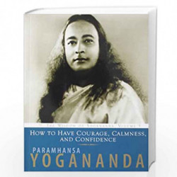 How To Have Courage Calmness And Confidence by Paramhansa Yogananda Book-9788189430450
