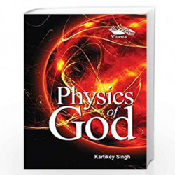Physics of God by Kartikey Singh Book-9788189766269
