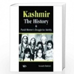 Kashmir: The History and Pandit Women''s Struggle for Identity by Suneethi Bakhshi Book-9788189766696