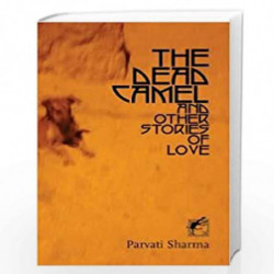 The Dead Camel and Other Stories of Love by Parvati Sharma Book-9788189884826