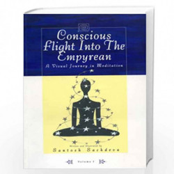 Conscious Flight into the Empyrean by SACHDEVA SANTOS Book-9788190105903