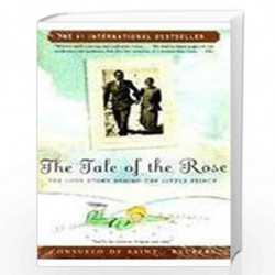 The Tale Of The Rose : The Love Story Behind The Little Prince [Paperback] [Jan 01, 2004] Consuelo De Saint-Exupery by CONSUELO 