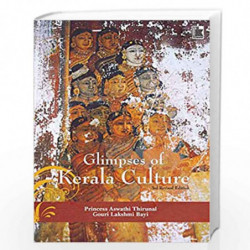 Glimpses of Kerela Culture by Princess Aswathi Thirunal Gouri Lakshmi Bayi Book-9788193555408