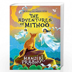 The Adventures of Mithoo: The Journey of a Magical Kitten by MANJIRI PRABHU Book-9788194337317