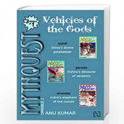 Mythquest Omnibus 2: Vehicles of the Gods, comprising 3-books-in-1: Nandi, Garuda and Airavata by Kumar, Anu Book-9788194657743