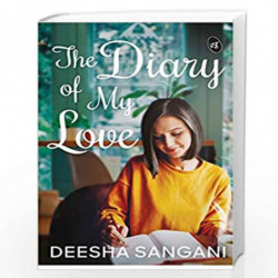 The Diary of My Love: Order now and get author signed copy (.) by Deesha Sangani Book-9788194790815