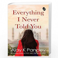 Everything I Never Told You by Ajay K. Pandey Book-9788194790853