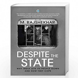 Despite the State: Why India Lets Its People Down and How They Cope by M. Rajshekhar Book-9788194879015