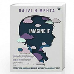 Imagine If: Stories of Ordinary People with Extraordinary Grit by Rajvi Mehta Book-9788194879022