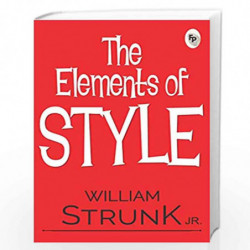 The Elements of Style by WILLIAM STRUNK JR Book-9788194898863