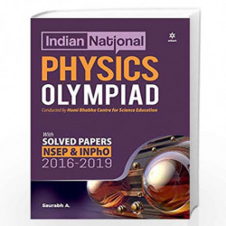 Indian National Physics Olympiad 2020 (Old Edition) by Saurabh A Book-9789313193579