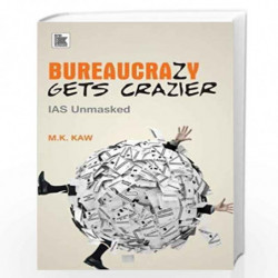 Bureaucrazy Gets Craizer: IAS Unmasked by M.K. KAW Book-9789322008086