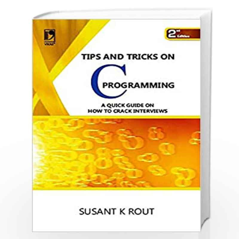 Tips and Tricks on C Programming by SUSANT K ROUT Book-9789325971585