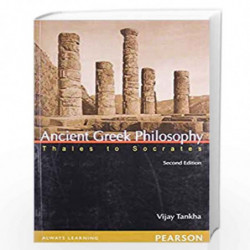 Ancient Greek Philosophy: Thales to Socrates, 2e by TANKHA Book-9789332530263