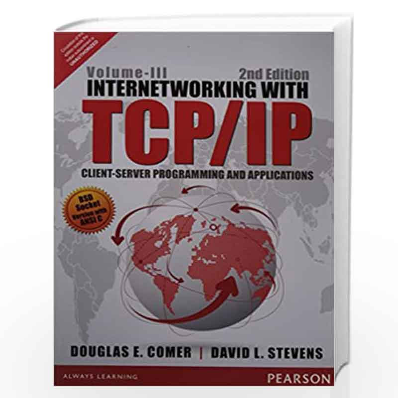 Internetworking with TCP/IP Client-Server Programming and Applications - Vol. 3 by COMER & STEVENS Book-9789332549876