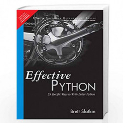 Effective Python 1: 59 Specific Ways to Write Better Python by Slatkin Book-9789332552364