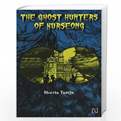 The Ghost Hunters Of Kurseong by Taneja, Shweta Book-9789350095539