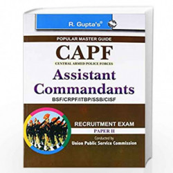 UPSC: CAPF (BSF/CRPF/CISF/ITBP/SSB) Assistant Commandants (Paper-II) Recruitment Exam Guide: CAPF Assistant Commandants Recruitm
