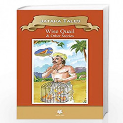 Jatakas Tales Wise Quail - Wisdom Series (Classic Indian Tales) by Maple Press Book-9789350335369