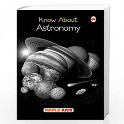 Astronomy (Know About) (Know About Series) by Maple Press Book-9789350335659