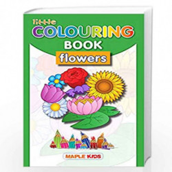 Little Colouring Book - Flowers by Maple Press Book-9789350338070