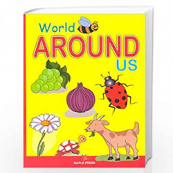 World Around Us - Picture Book by Maple Press Book-9789350338636