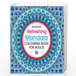 Refreshing Mandala - Colouring Book for Adults Book 3 by NIL Book-9789350899175